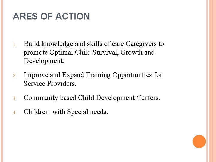 ARES OF ACTION 1. Build knowledge and skills of care Caregivers to promote Optimal