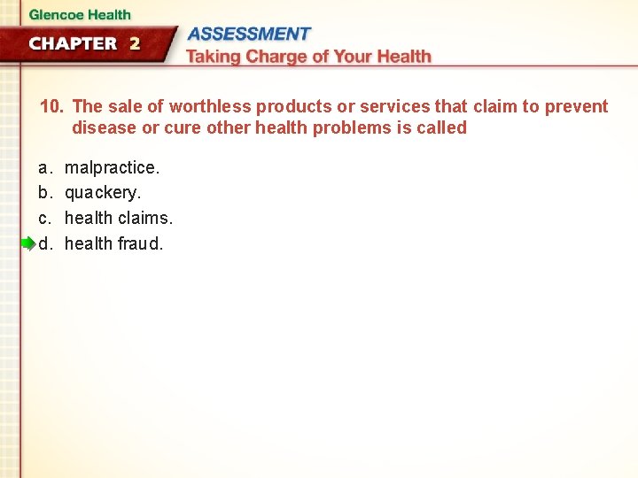 10. The sale of worthless products or services that claim to prevent disease or