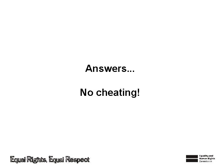 Answers. . . No cheating! 