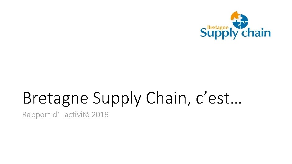 Bretagne Supply Chain, c’est… Rapport d’activité 2019 