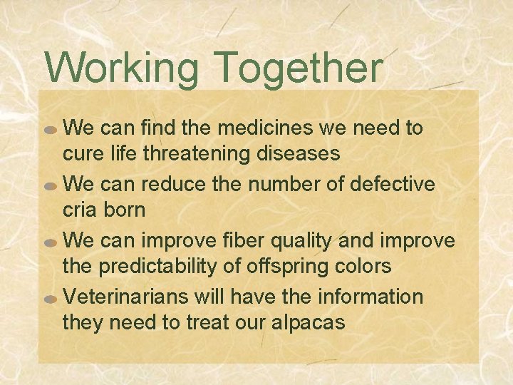 Working Together We can find the medicines we need to cure life threatening diseases
