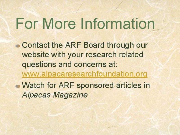For More Information Contact the ARF Board through our website with your research related