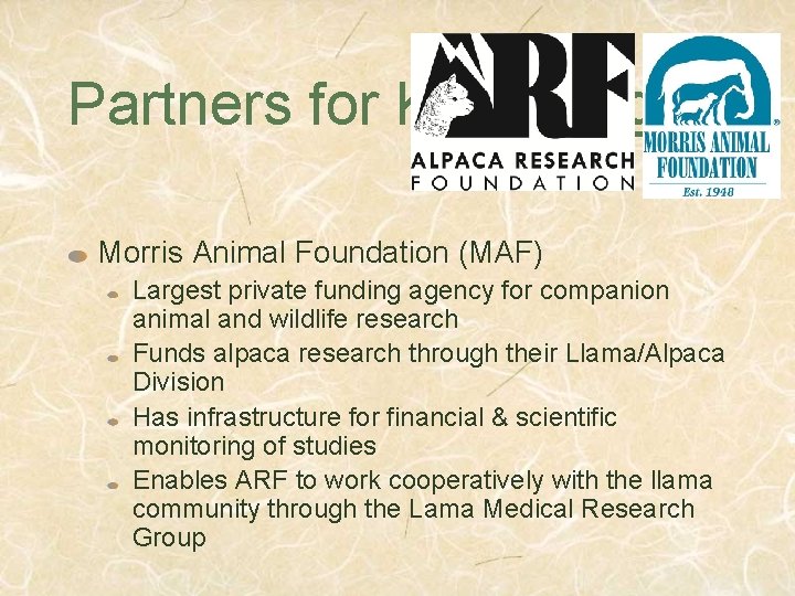 Partners for Knowledge Morris Animal Foundation (MAF) Largest private funding agency for companion animal