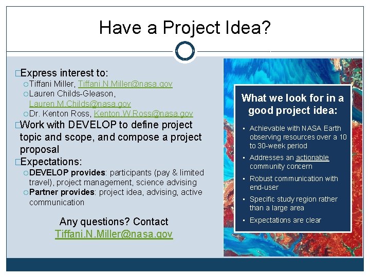Have a Project Idea? �Express interest to: Tiffani Miller, Tiffani. N. Miller@nasa. gov Lauren
