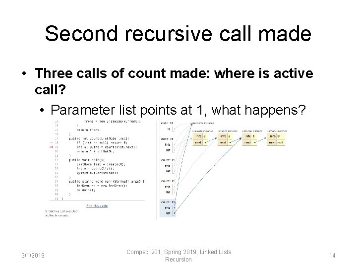 Second recursive call made • Three calls of count made: where is active call? Second recursive call made • Three calls of count made: where is active call?