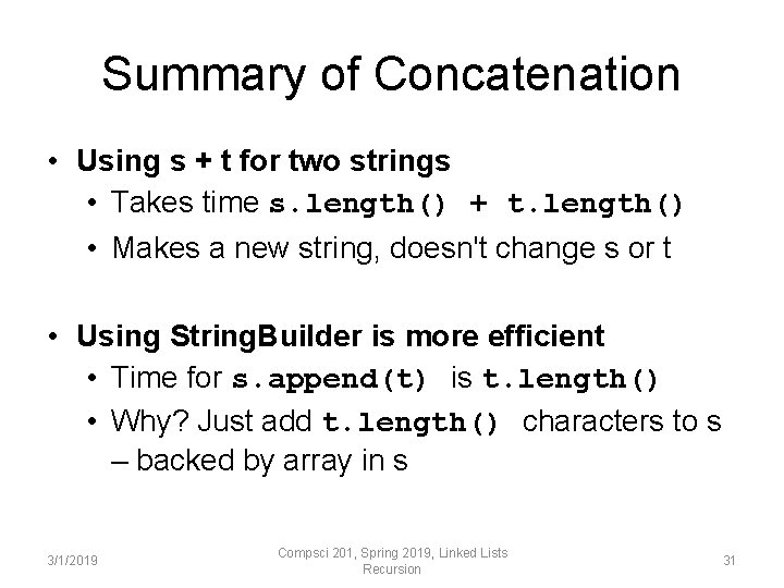 Summary of Concatenation • Using s + t for two strings • Takes time Summary of Concatenation • Using s + t for two strings • Takes time