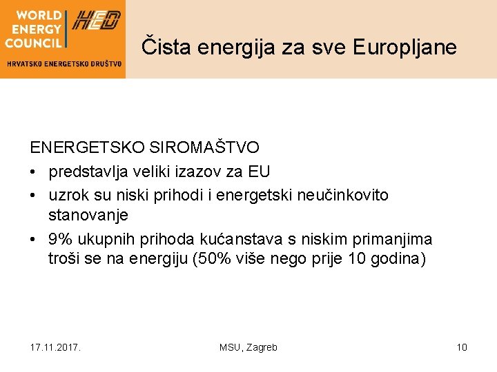 Čista energija za sve Europljane ENERGETSKO SIROMAŠTVO • predstavlja veliki izazov za EU •