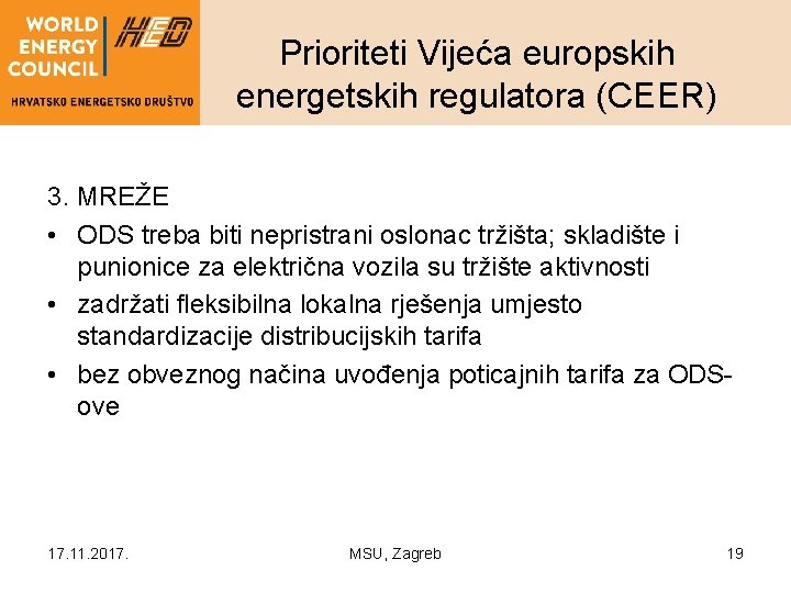 Prioriteti Vijeća europskih energetskih regulatora (CEER) 3. MREŽE • ODS treba biti nepristrani oslonac