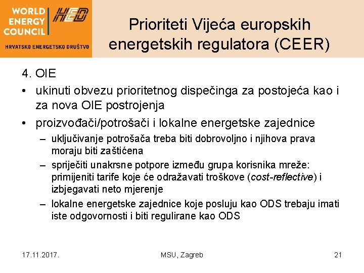Prioriteti Vijeća europskih energetskih regulatora (CEER) 4. OIE • ukinuti obvezu prioritetnog dispečinga za