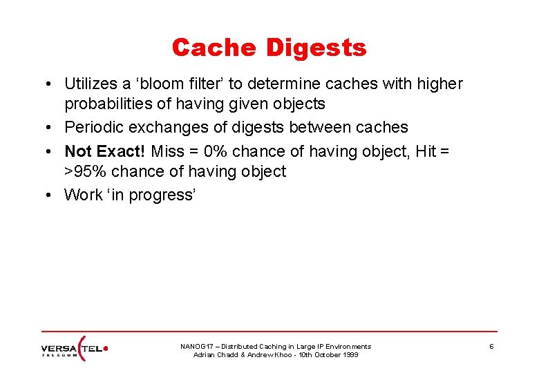 Cache Objectiles Distributing Caching on Large IP Networks Adrian Chadd