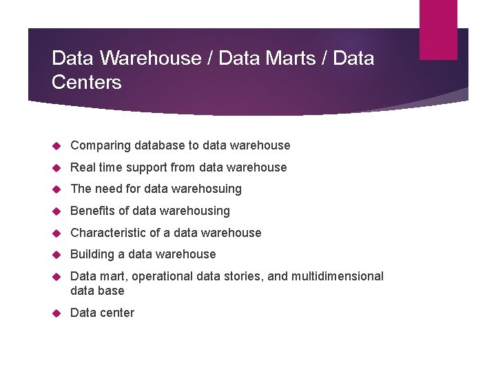 Data Warehouse / Data Marts / Data Centers Comparing database to data warehouse Real