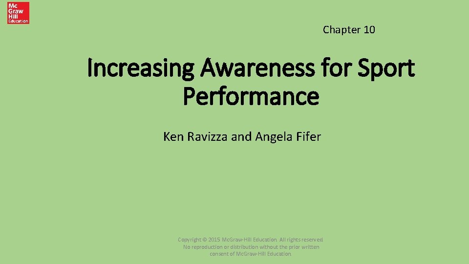 Chapter 10 Increasing Awareness for Sport Performance Ken Ravizza and Angela Fifer Copyright ©