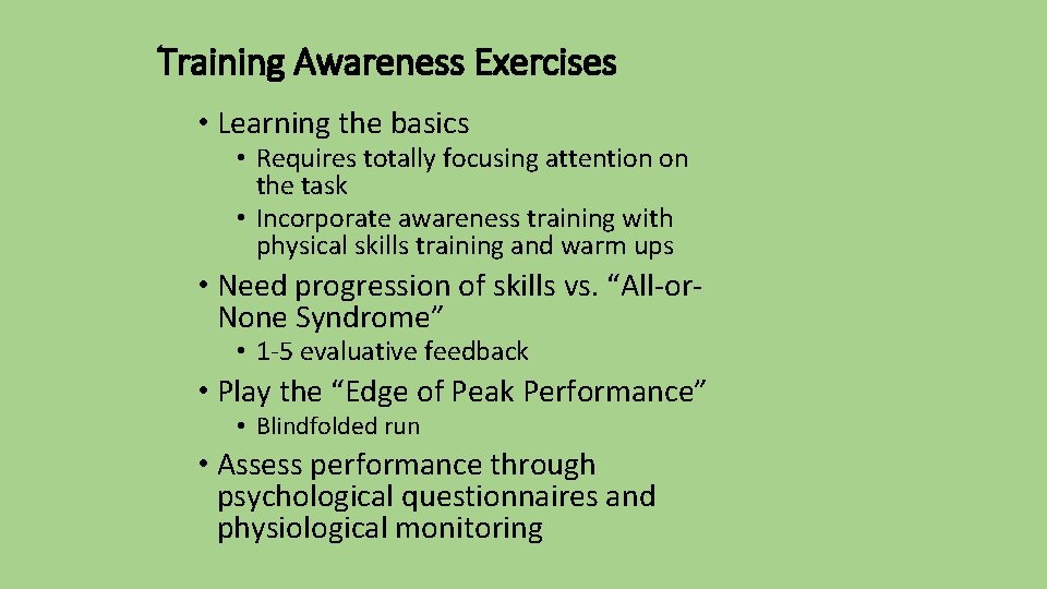 Training Awareness Exercises • Learning the basics • Requires totally focusing attention on the