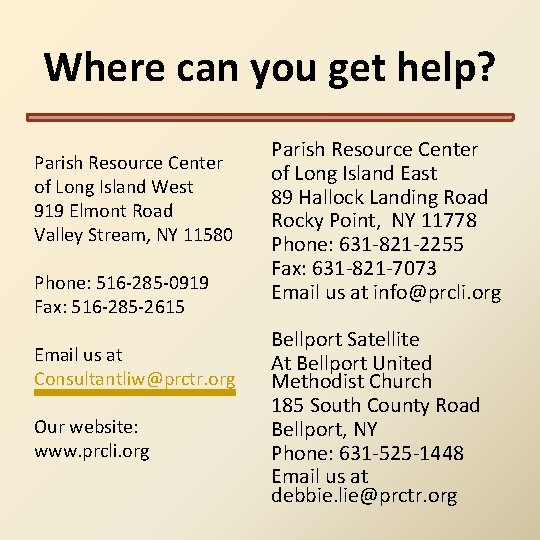 Where can you get help? Parish Resource Center of Long Island West 919 Elmont Where can you get help? Parish Resource Center of Long Island West 919 Elmont