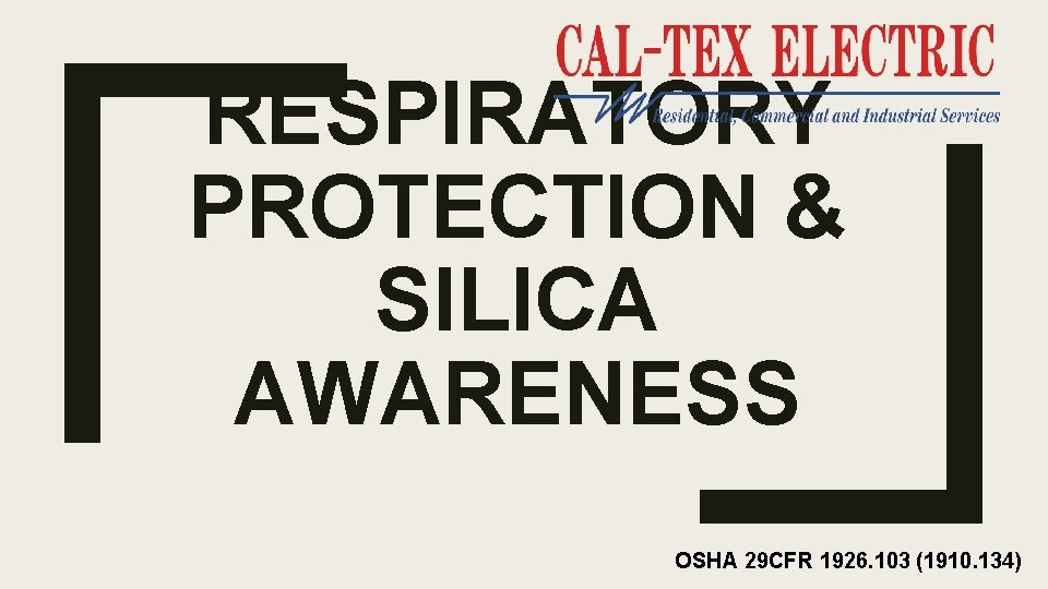 RESPIRATORY PROTECTION & SILICA AWARENESS OSHA 29 CFR 1926. 103 (1910. 134) 