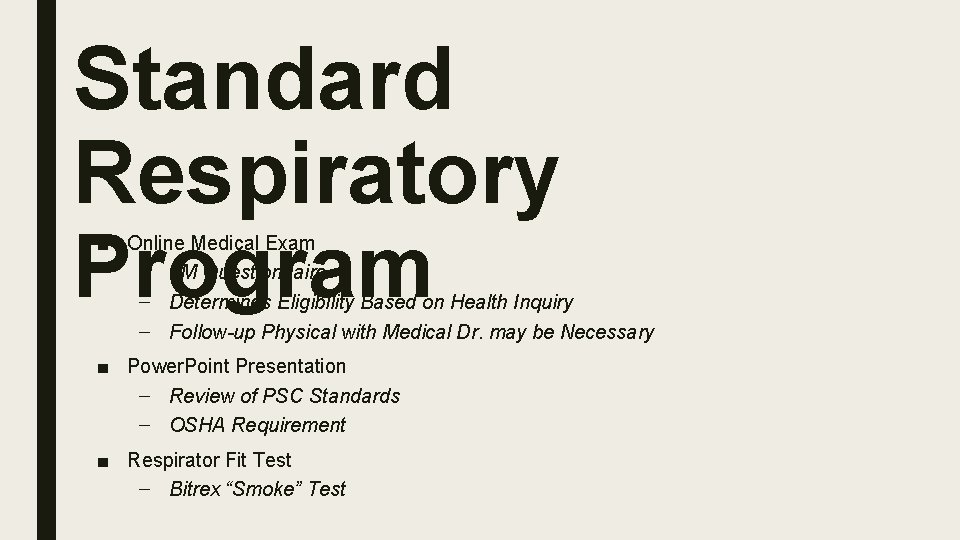Standard Respiratory Program ■ Online Medical Exam – 3 M Questionnaire – Determines Eligibility