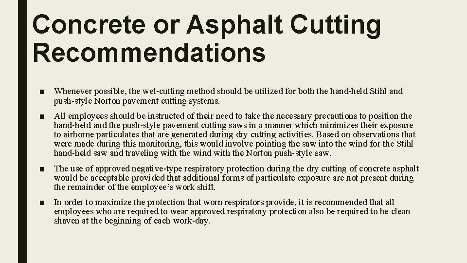 Concrete or Asphalt Cutting Recommendations ■ Whenever possible, the wet-cutting method should be utilized