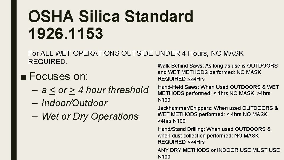 OSHA Silica Standard 1926. 1153 For ALL WET OPERATIONS OUTSIDE UNDER 4 Hours, NO