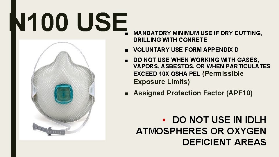 N 100 USE ■ MANDATORY MINIMUM USE IF DRY CUTTING, DRILLING WITH CONRETE ■