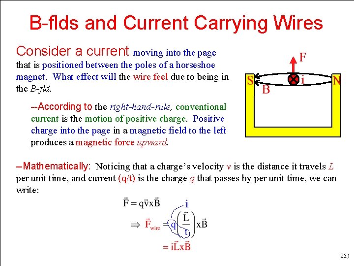 B-flds and Current Carrying Wires Consider a current moving into the page that is