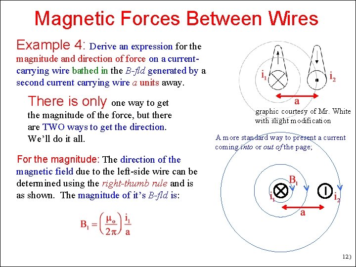 Magnetic Forces Between Wires Example 4: Derive an expression for the magnitude and direction