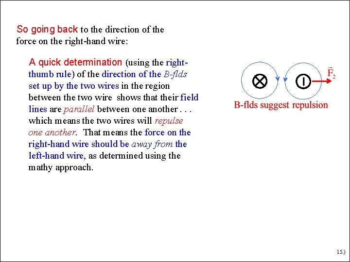 So going back to the direction of the force on the right-hand wire: A