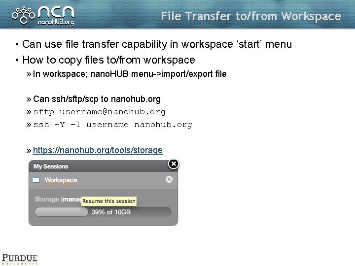 File Transfer to/from Workspace • Can use file transfer capability in workspace ‘start’ menu