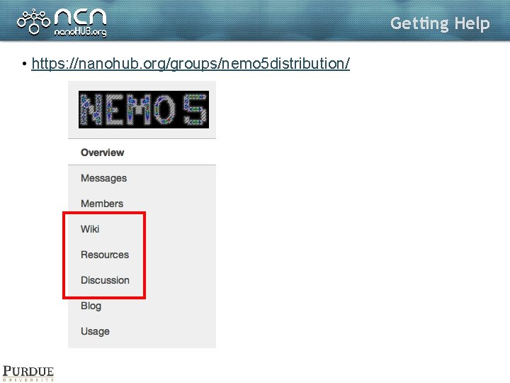 Getting Help • https: //nanohub. org/groups/nemo 5 distribution/ 