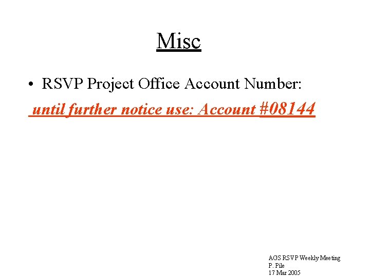 Misc • RSVP Project Office Account Number: until further notice use: Account #08144 AGS