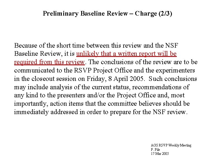 Preliminary Baseline Review – Charge (2/3) Because of the short time between this review