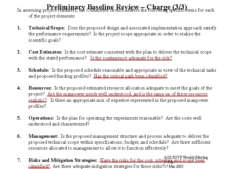 Preliminary Baseline Review – Charge (3/3) In assessing project readiness, the Committee should address