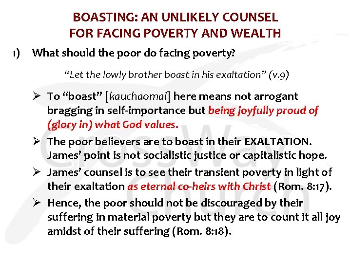 BOASTING: AN UNLIKELY COUNSEL FOR FACING POVERTY AND WEALTH 1) What should the poor