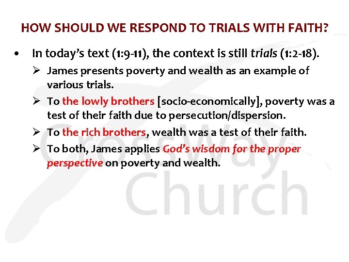 HOW SHOULD WE RESPOND TO TRIALS WITH FAITH? • In today’s text (1: 9