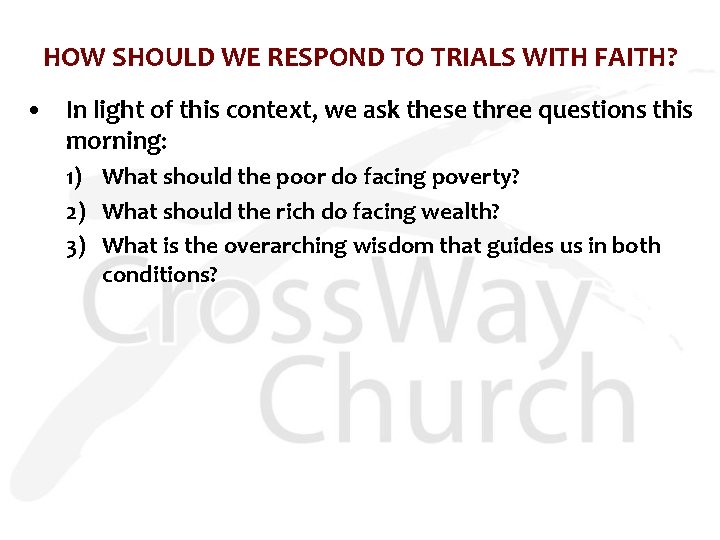 HOW SHOULD WE RESPOND TO TRIALS WITH FAITH? • In light of this context,