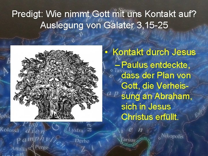 Predigt: Wie nimmt Gott mit uns Kontakt auf? Auslegung von Galater 3, 15 -25