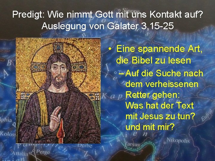 Predigt: Wie nimmt Gott mit uns Kontakt auf? Auslegung von Galater 3, 15 -25