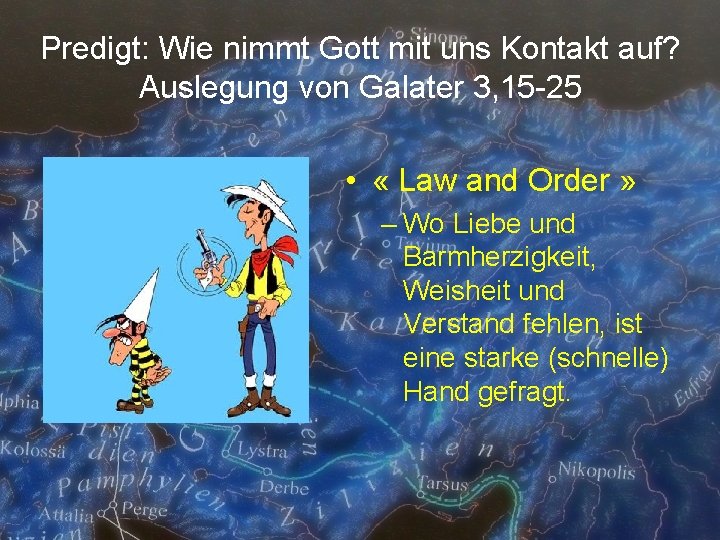 Predigt: Wie nimmt Gott mit uns Kontakt auf? Auslegung von Galater 3, 15 -25