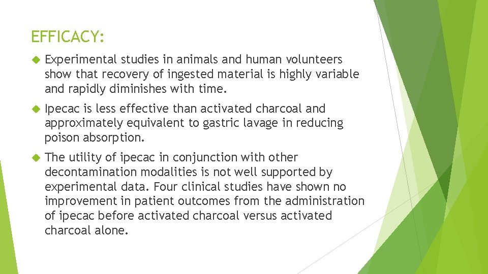 EFFICACY: Experimental studies in animals and human volunteers show that recovery of ingested material