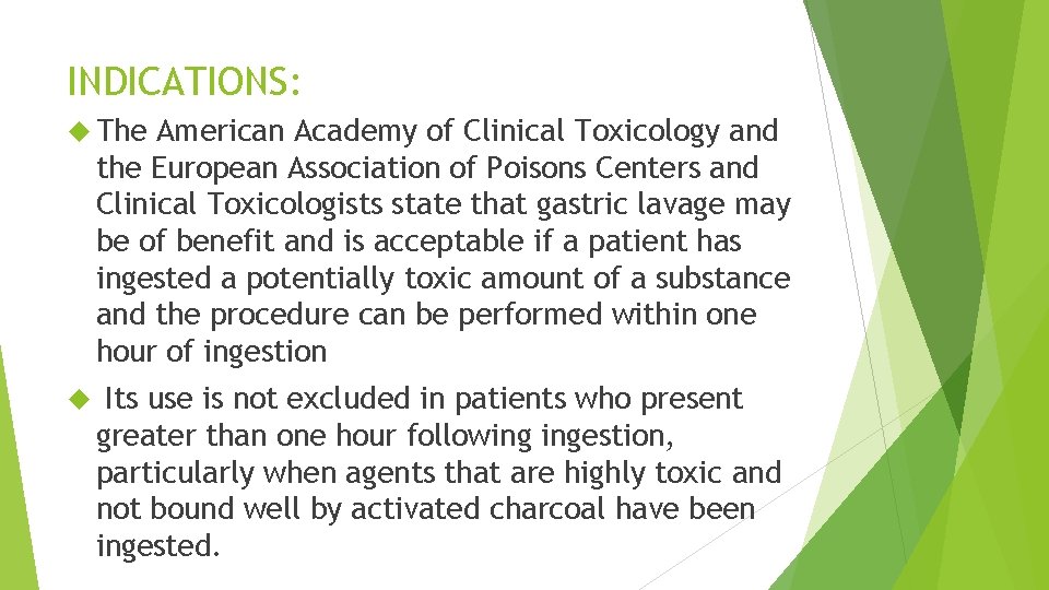 INDICATIONS: The American Academy of Clinical Toxicology and the European Association of Poisons Centers