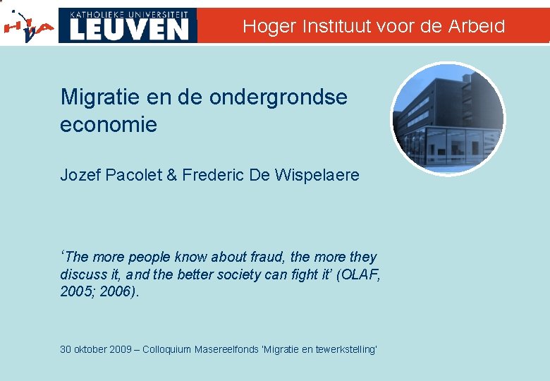 Hoger Instituut voor de Arbeid Migratie en de ondergrondse economie Jozef Pacolet & Frederic