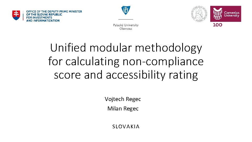 Unified modular methodology for calculating non-compliance score and accessibility rating Vojtech Regec Milan Regec Unified modular methodology for calculating non-compliance score and accessibility rating Vojtech Regec Milan Regec