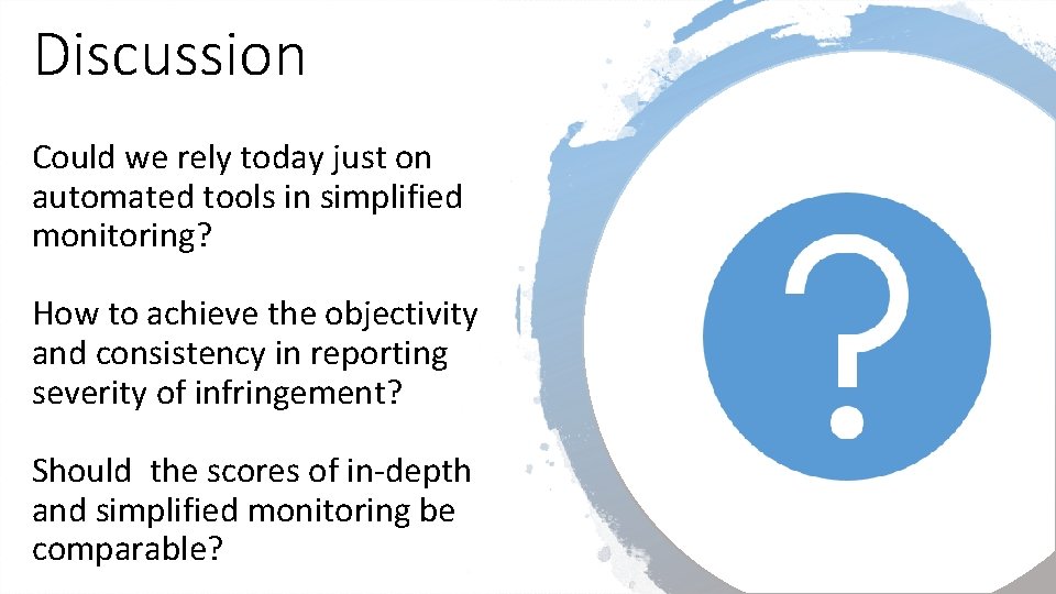 Discussion Could we rely today just on automated tools in simplified monitoring? How to Discussion Could we rely today just on automated tools in simplified monitoring? How to