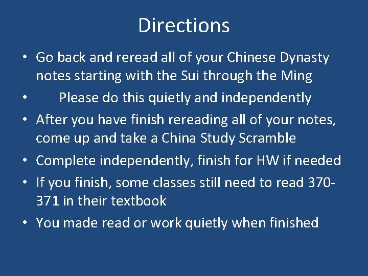 Directions • Go back and reread all of your Chinese Dynasty notes starting with