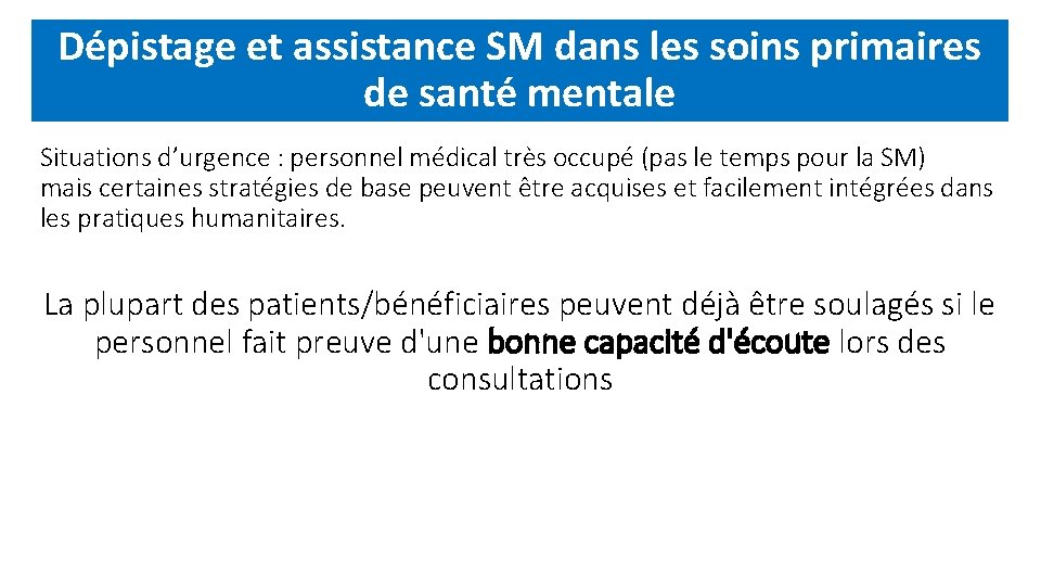 Dépistage et assistance SM dans les soins primaires de santé mentale Situations d’urgence :