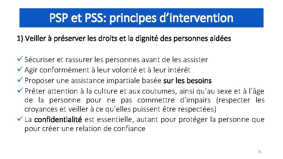 PSP et PSS: principes d’intervention 1) Veiller à préserver les droits et la dignité