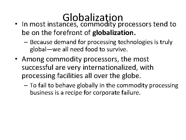  • Globalization In most instances, commodity processors tend to be on the forefront