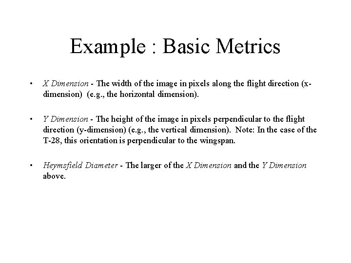 Example : Basic Metrics • X Dimension - The width of the image in