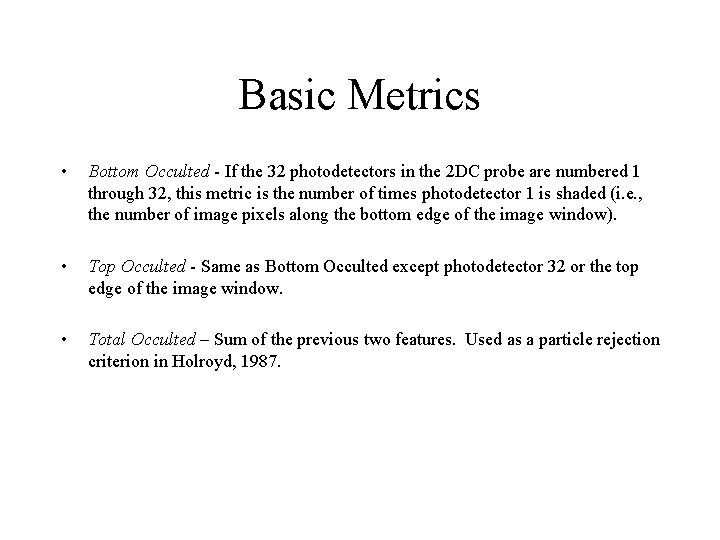 Basic Metrics • Bottom Occulted - If the 32 photodetectors in the 2 DC