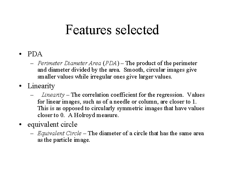 Features selected • PDA – Perimeter Diameter Area (PDA) – The product of the