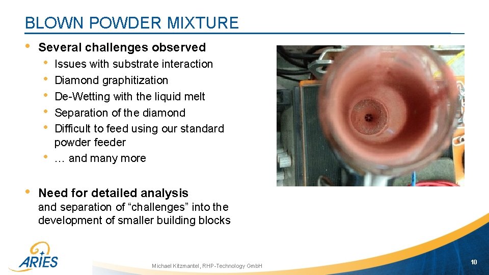 BLOWN POWDER MIXTURE • Several challenges observed • • Issues with substrate interaction Diamond